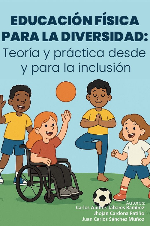 Educación Física para la Diversidad: Teoría y práctica desde y para la inclusión
