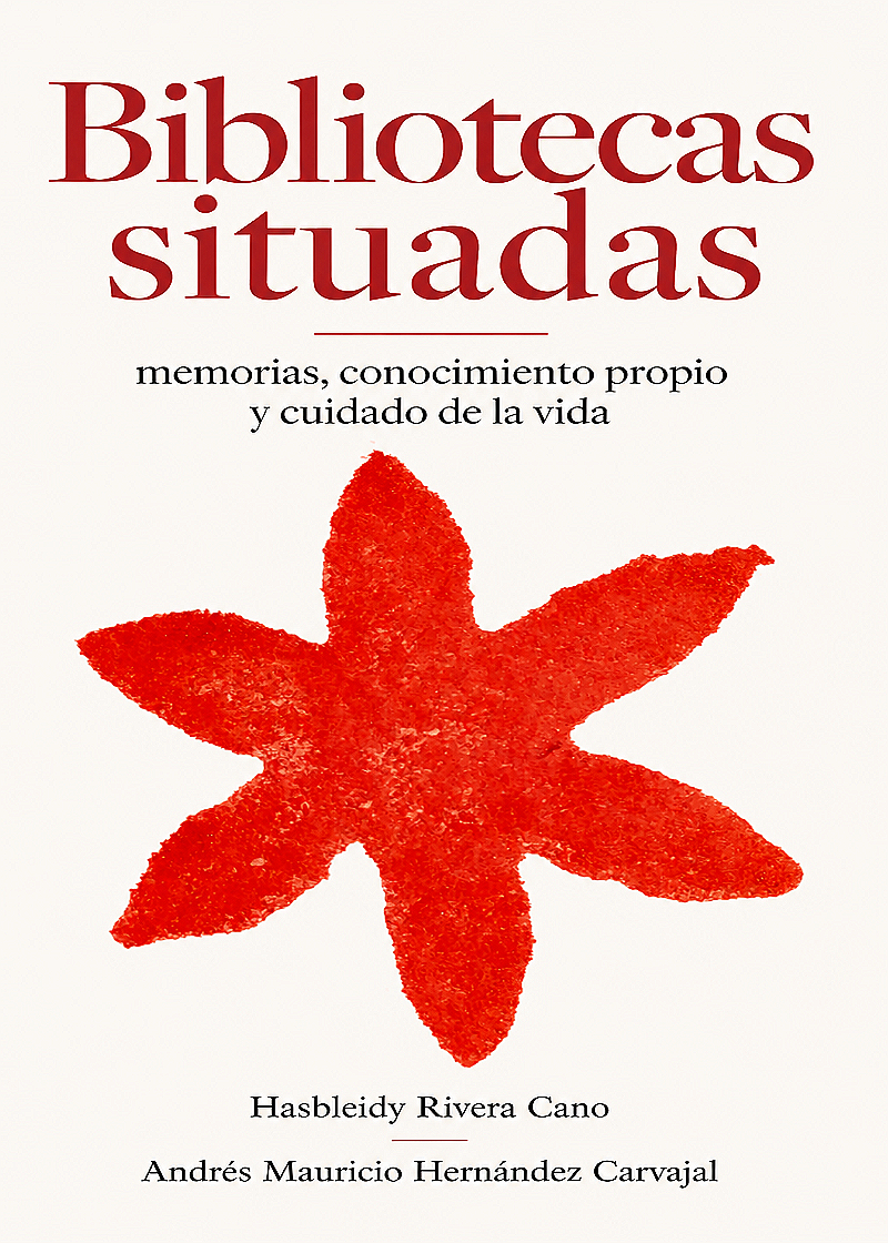 Bibliotecas situadas - Memorias, conocimiento propio y cuidado de la vida
