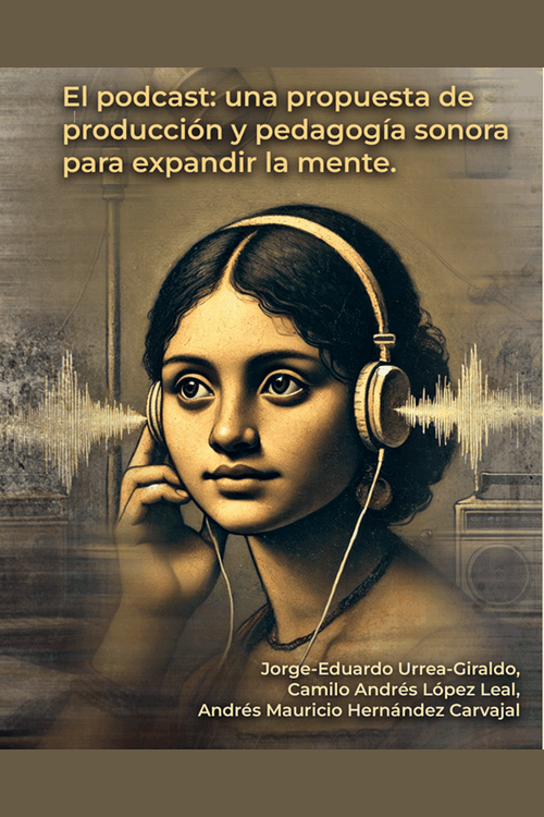 El podcast: una propuesta de producción y pedagogía sonora para expandir la mente